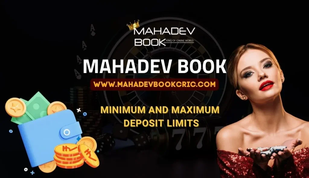 Minimum and Maximum Deposit Limits Mahadev Book