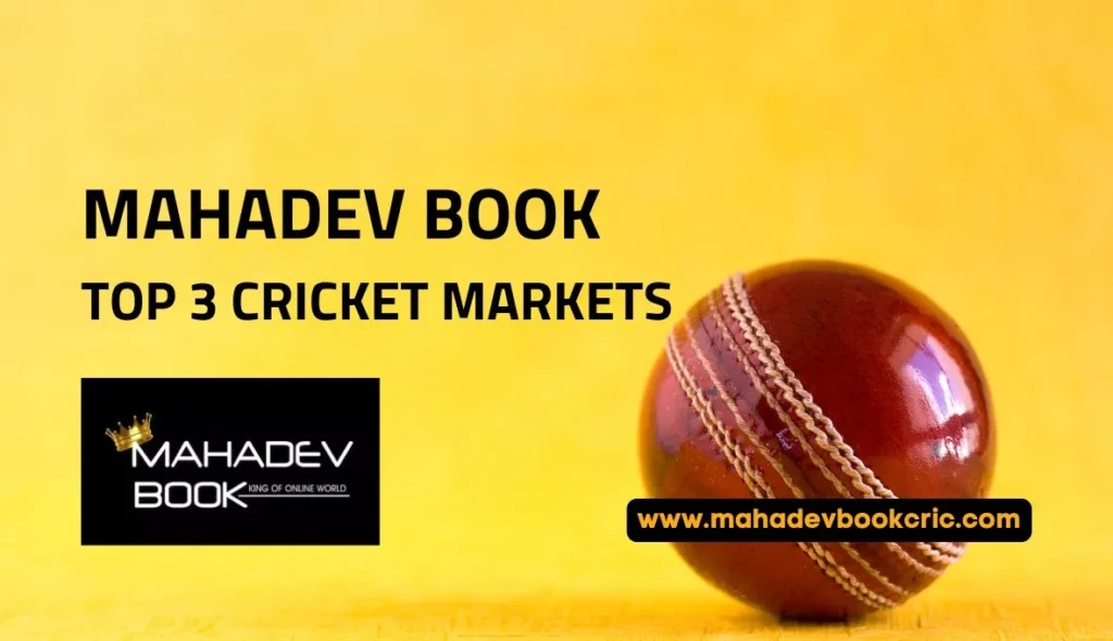 mahadev book Top 3 Cricket Markets