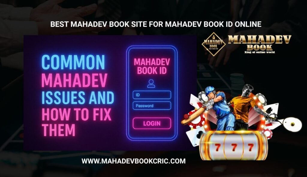 Common Mahadev Book ID Issues and How to Fix Them