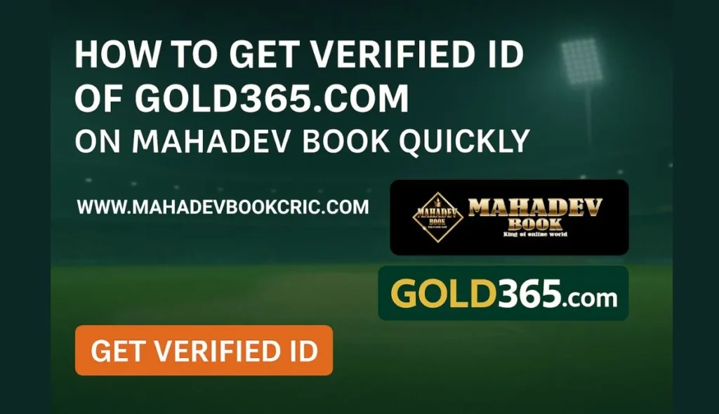 How to Get Verified ID of Gold365.com on Mahadev Book Quickly