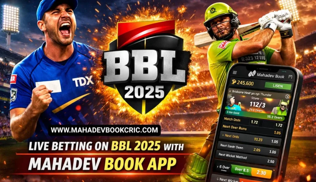 How to Use Your Mahadev Book App for BBL 2025 Live Betting