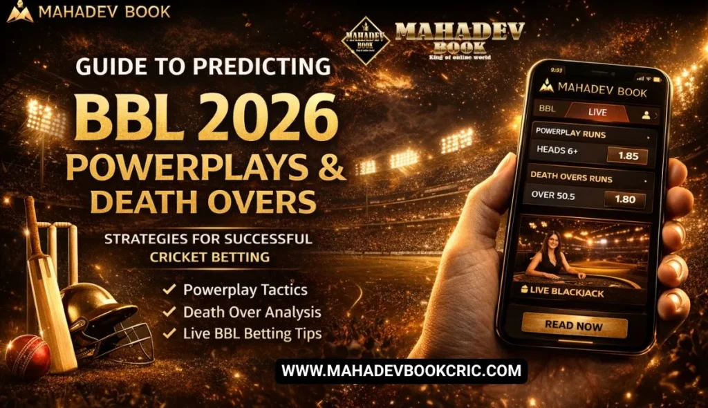 Mahadev Book Guide to Predicting BBL Powerplays & Death Overs